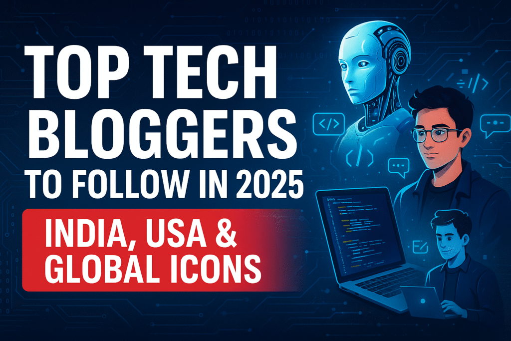Top Tech Bloggers top indian tech bloggers top tech bloggers in india top tech bloggers in usa