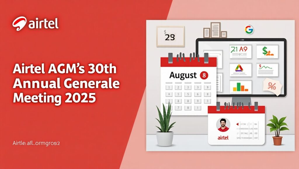 Airtel AGM 2025 Airtel dividend 2025 Airtel 30th annual general meeting Airtel final dividend ₹16 Airtel ex-dividend date 2025 Airtel shareholder update Airtel e-voting schedule Airtel dividend record date Airtel AGM date and time Bharti Airtel dividend announcement Airtel AGM video conference